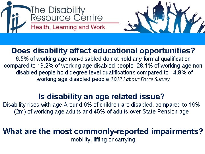Does disability affect educational opportunities? 6. 5% of working age non-disabled do not hold