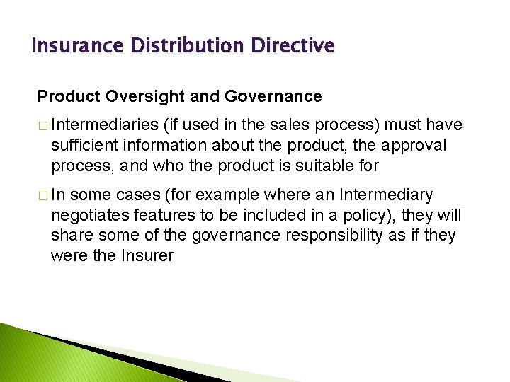 Insurance Distribution Directive Product Oversight and Governance � Intermediaries (if used in the sales
