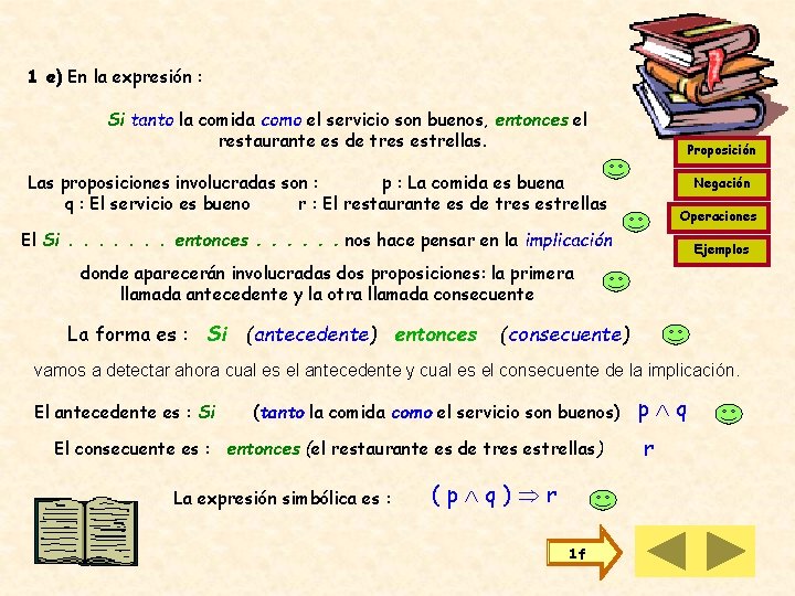 1 e) En la expresión : Si tanto la comida como el servicio son