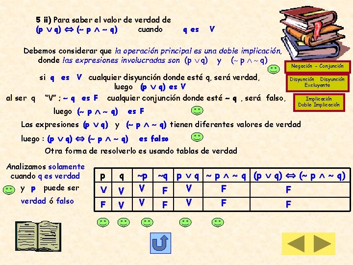5 ii) Para saber el valor de verdad de (p q) ( p q) 5 ii) Para saber el valor de verdad de (p q) ( p q)