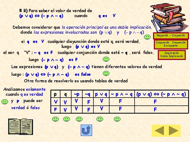 5 ii) Para saber el valor de verdad de (p q) ( p q)