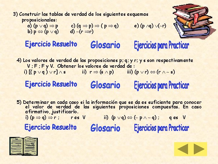 3) Construir las tablas de verdad de los siguientes esquemas proposicionales: a) (p q)