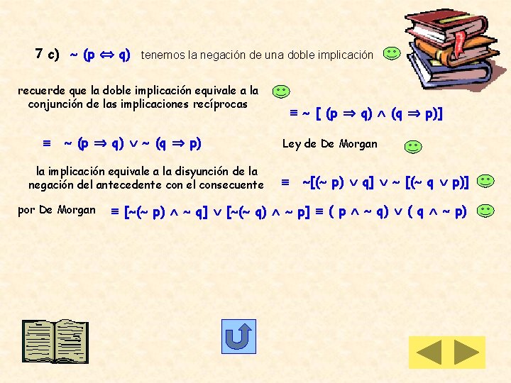 7 c) (p q) tenemos la negación de una doble implicación recuerde que la 7 c) (p q) tenemos la negación de una doble implicación recuerde que la
