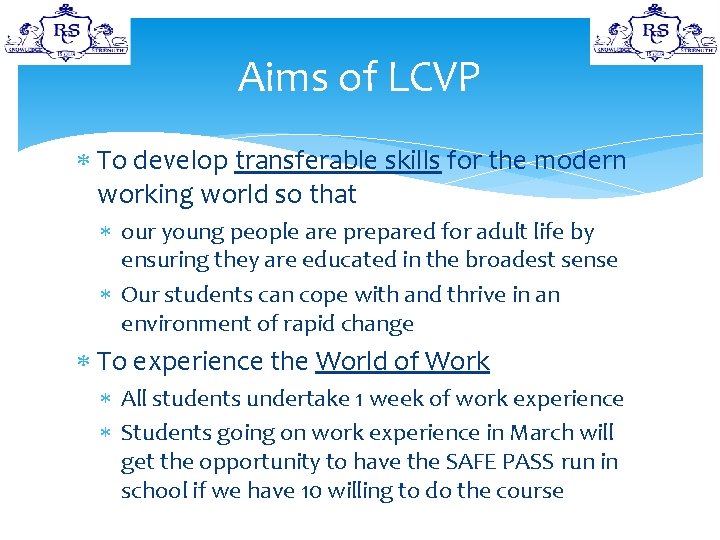 Aims of LCVP To develop transferable skills for the modern working world so that