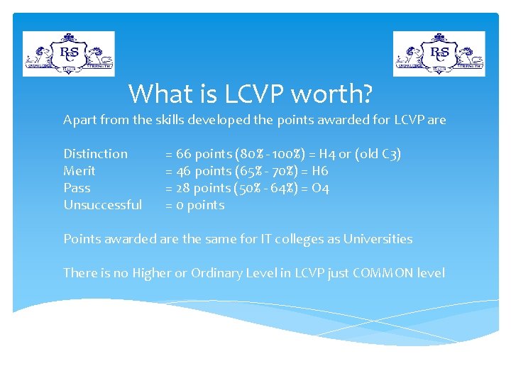 What is LCVP worth? Apart from the skills developed the points awarded for LCVP