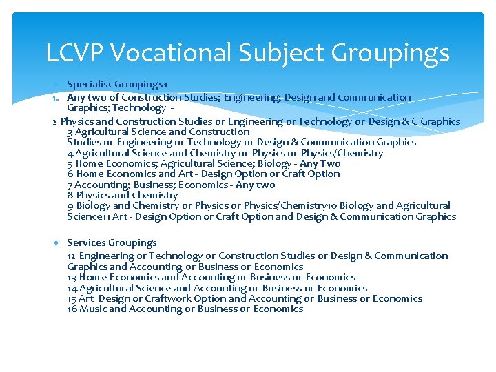 LCVP Vocational Subject Groupings • Specialist Groupings 1 1. Any two of Construction Studies;