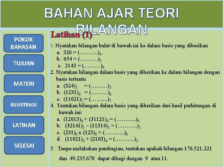 POKOK BAHASAN TUJUAN MATERI ILLUSTRASI LATIHAN SELESAI BAHAN AJAR TEORI BILANGAN Latihan (1) 1.