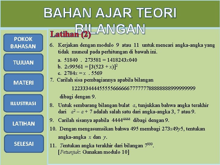 POKOK BAHASAN TUJUAN MATERI BAHAN AJAR TEORI BILANGAN Latihan (2) 6. Kerjakan dengan modulo