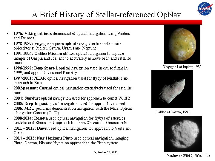 A Brief History of Stellar-referenced Op. Nav • • • 1976: Viking orbiters demonstrated