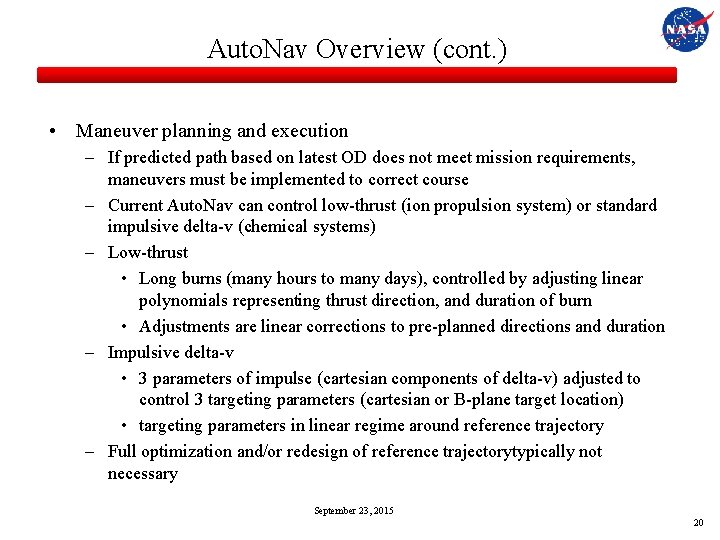 Auto. Nav Overview (cont. ) • Maneuver planning and execution – If predicted path