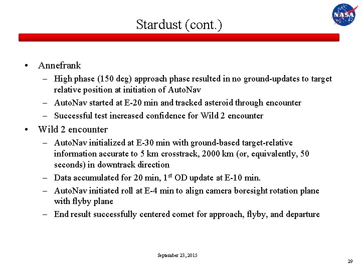 Stardust (cont. ) • Annefrank – High phase (150 deg) approach phase resulted in
