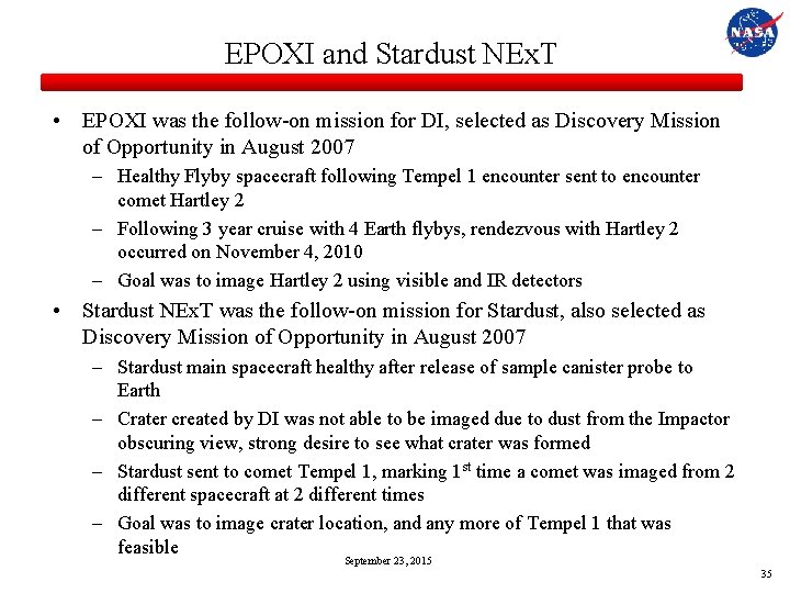EPOXI and Stardust NEx. T • EPOXI was the follow-on mission for DI, selected