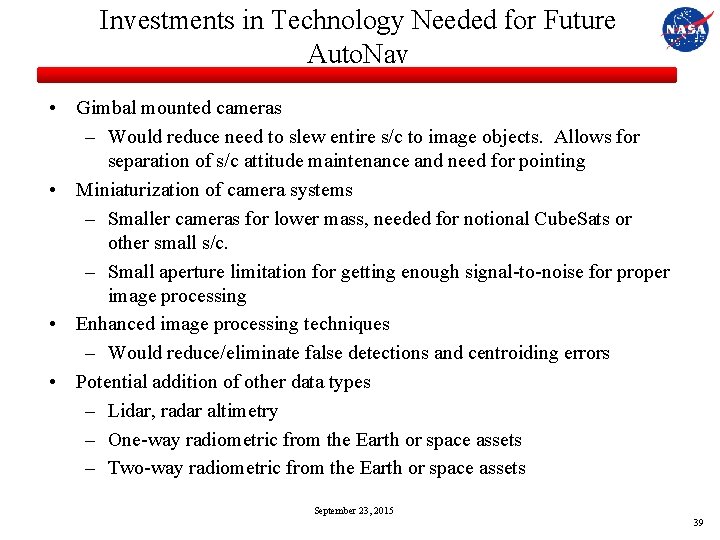Investments in Technology Needed for Future Auto. Nav • Gimbal mounted cameras – Would