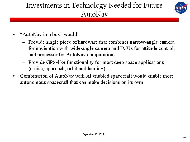 Investments in Technology Needed for Future Auto. Nav • “Auto. Nav in a box”