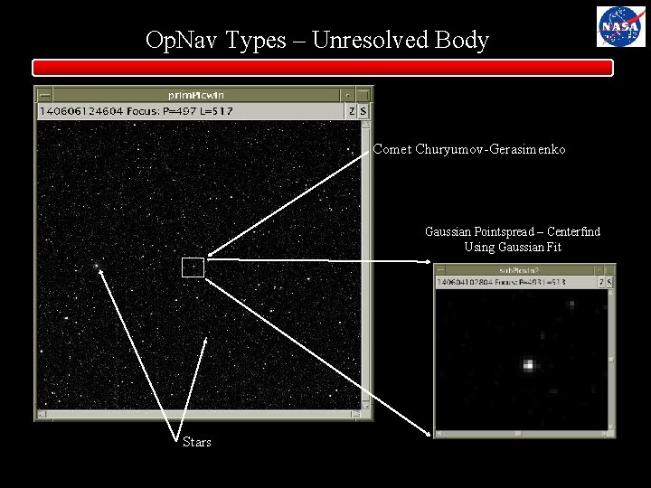 Op. Nav Types – Unresolved Body Comet Churyumov-Gerasimenko Gaussian Pointspread – Centerfind Using Gaussian
