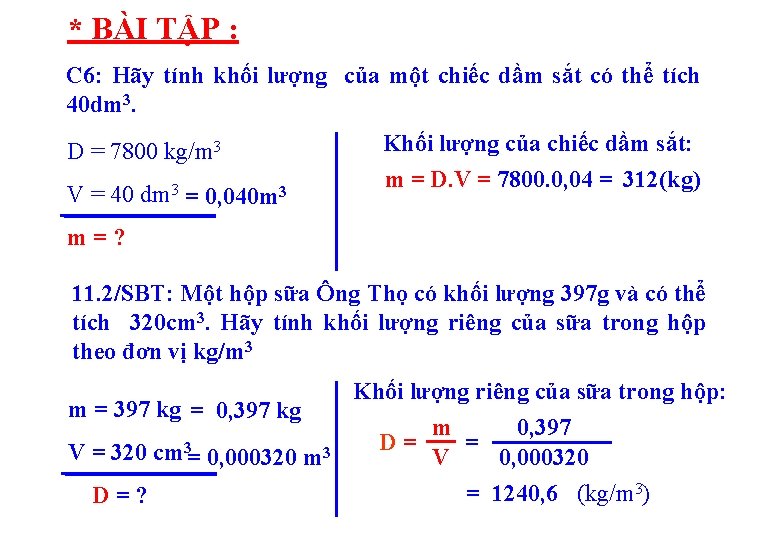 * BÀI TẬP : C 6: Hãy tính khối lượng của một chiếc dầm