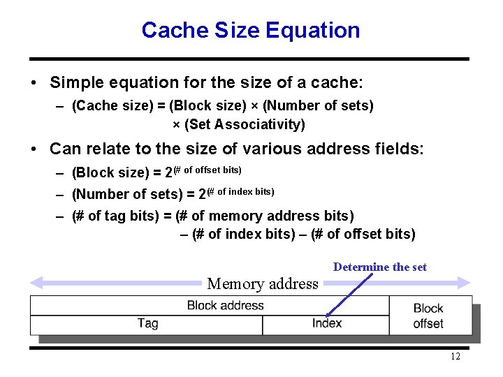 Cache Size Equation • Simple equation for the size of a cache: – (Cache