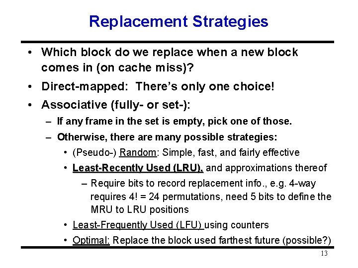 Replacement Strategies • Which block do we replace when a new block comes in