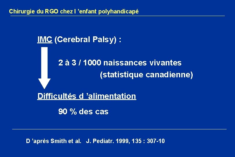 Chirurgie du RGO chez l ’enfant polyhandicapé IMC (Cerebral Palsy) : 2 à 3