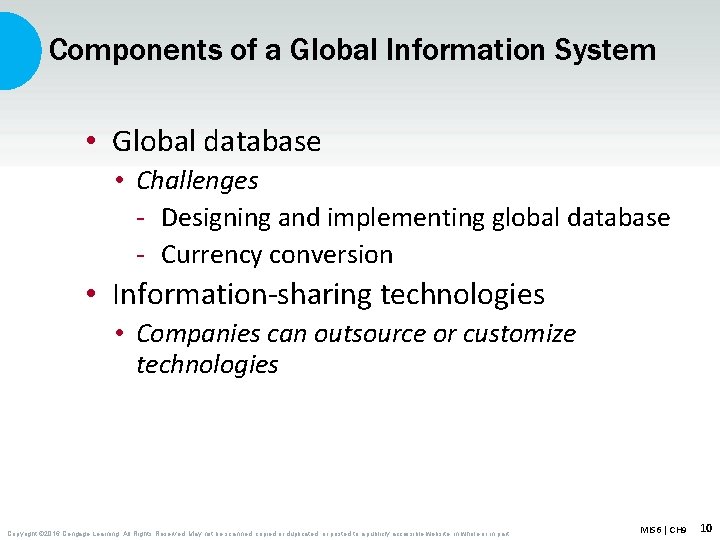 Components of a Global Information System • Global database • Challenges - Designing and