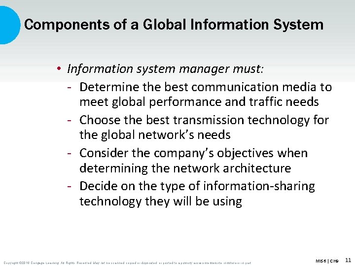 Components of a Global Information System • Information system manager must: - Determine the