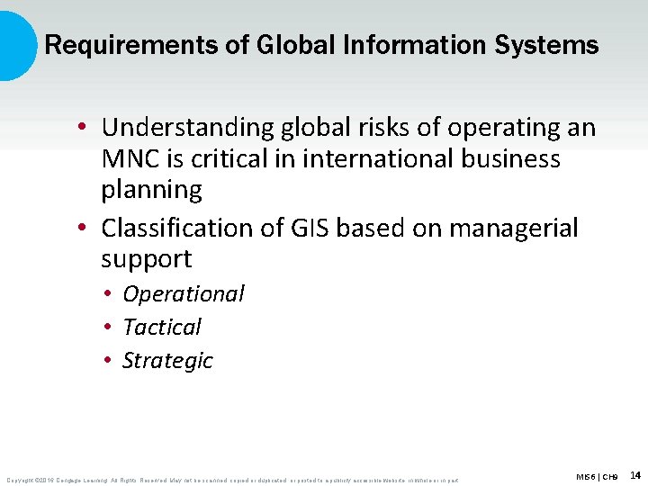 Requirements of Global Information Systems • Understanding global risks of operating an MNC is