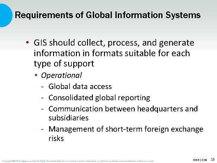 Requirements of Global Information Systems • GIS should collect, process, and generate information in