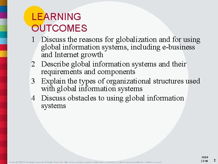 LEARNING OUTCOMES 1 Discuss the reasons for globalization and for using global information systems,