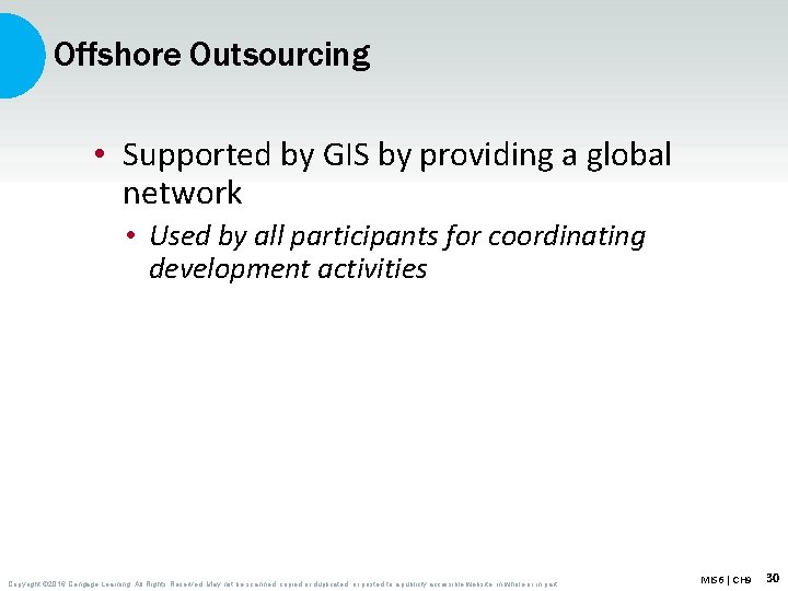 Offshore Outsourcing • Supported by GIS by providing a global network • Used by