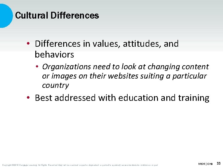 Cultural Differences • Differences in values, attitudes, and behaviors • Organizations need to look