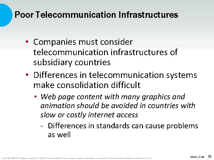 Poor Telecommunication Infrastructures • Companies must consider telecommunication infrastructures of subsidiary countries • Differences