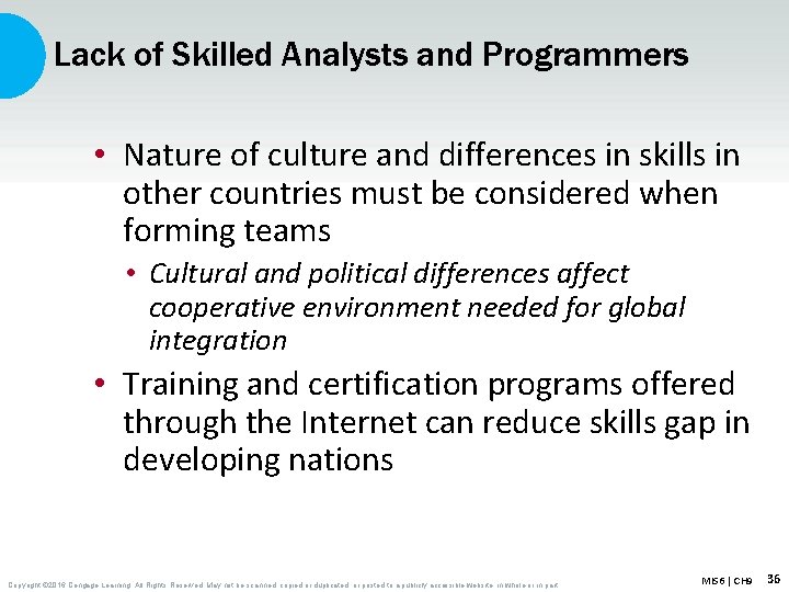 Lack of Skilled Analysts and Programmers • Nature of culture and differences in skills