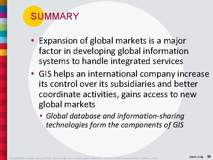 SUMMARY • Expansion of global markets is a major factor in developing global information