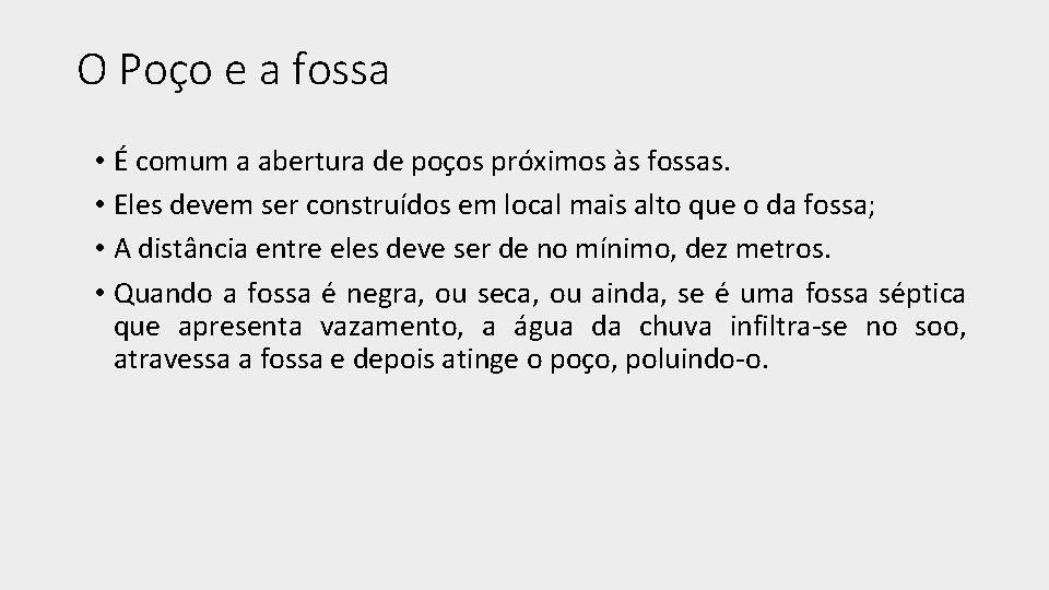 O Poço e a fossa • É comum a abertura de poços próximos às