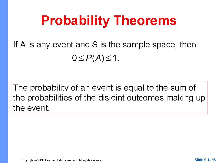 Probability Theorems If A is any event and S is the sample space, then