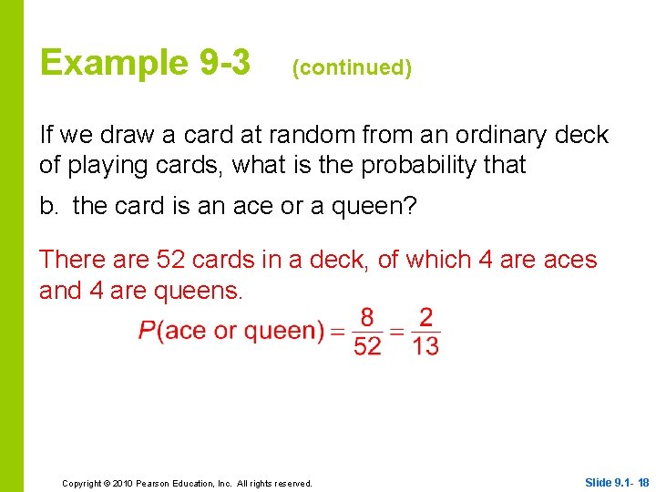 Example 9 -3 (continued) If we draw a card at random from an ordinary