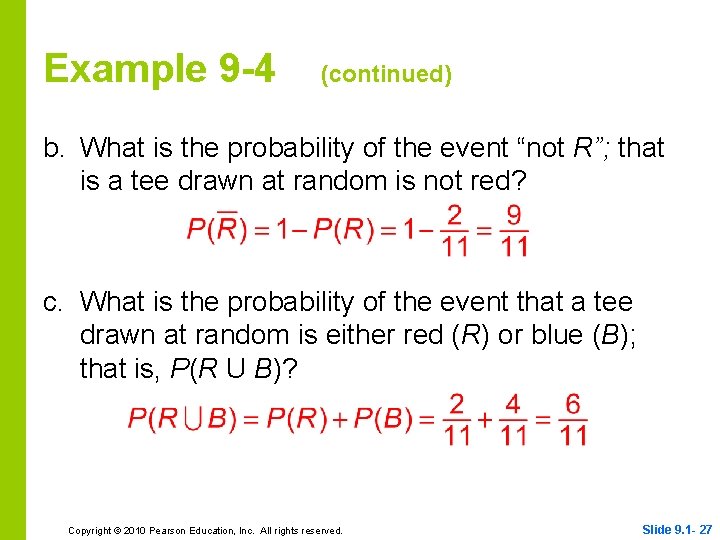 Example 9 -4 (continued) b. What is the probability of the event “not R”;