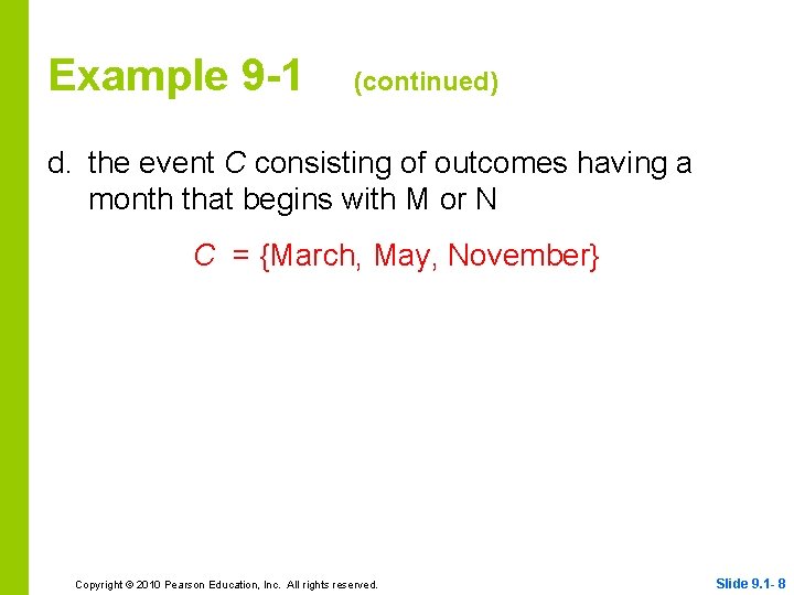 Example 9 -1 (continued) d. the event C consisting of outcomes having a month