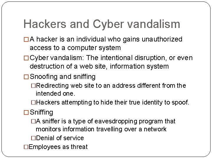 Hackers and Cyber vandalism � A hacker is an individual who gains unauthorized access