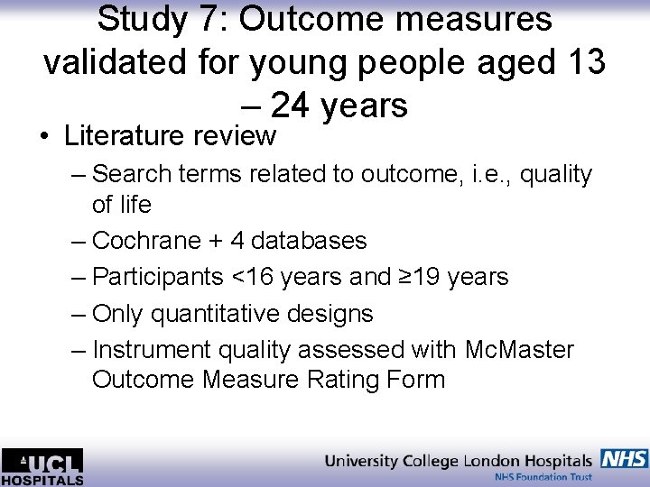 Study 7: Outcome measures validated for young people aged 13 – 24 years •