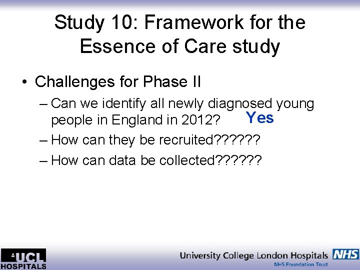 Study 10: Framework for the Essence of Care study • Challenges for Phase II