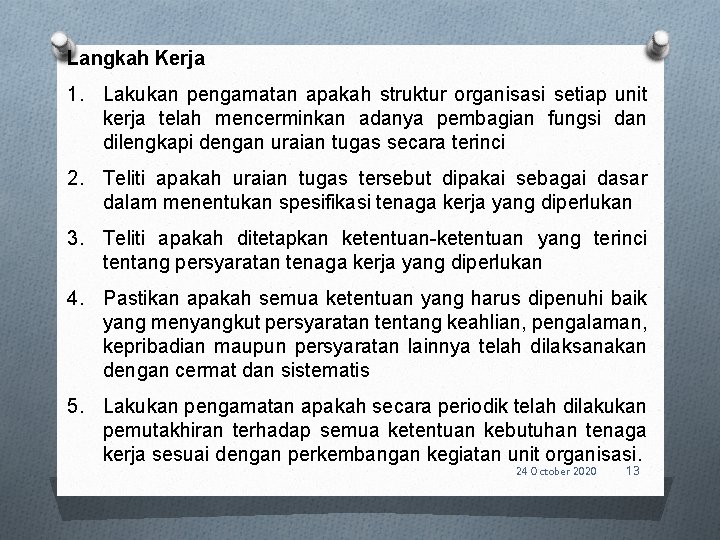 Langkah Kerja 1. Lakukan pengamatan apakah struktur organisasi setiap unit kerja telah mencerminkan adanya