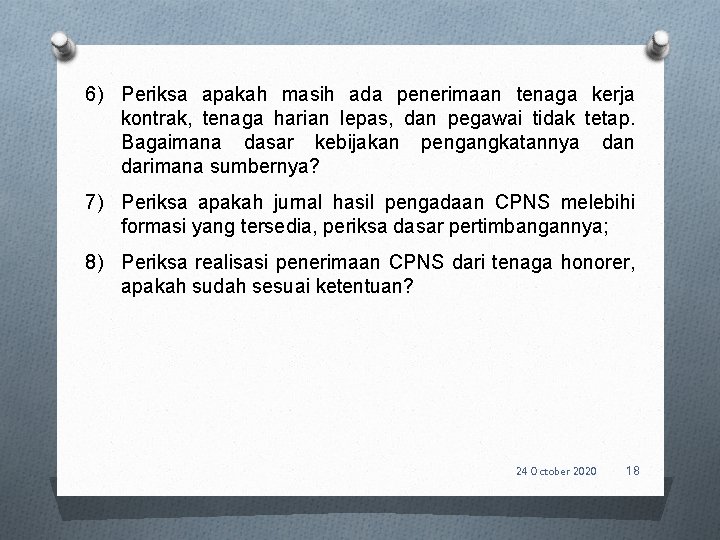 6) Periksa apakah masih ada penerimaan tenaga kerja kontrak, tenaga harian lepas, dan pegawai