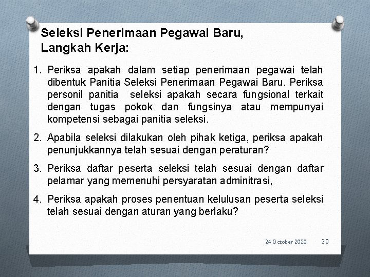 Seleksi Penerimaan Pegawai Baru, Langkah Kerja: 1. Periksa apakah dalam setiap penerimaan pegawai telah