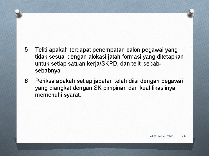 5. Teliti apakah terdapat penempatan calon pegawai yang tidak sesuai dengan alokasi jatah formasi