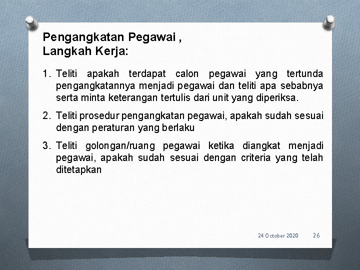 Pengangkatan Pegawai , Langkah Kerja: 1. Teliti apakah terdapat calon pegawai yang tertunda pengangkatannya