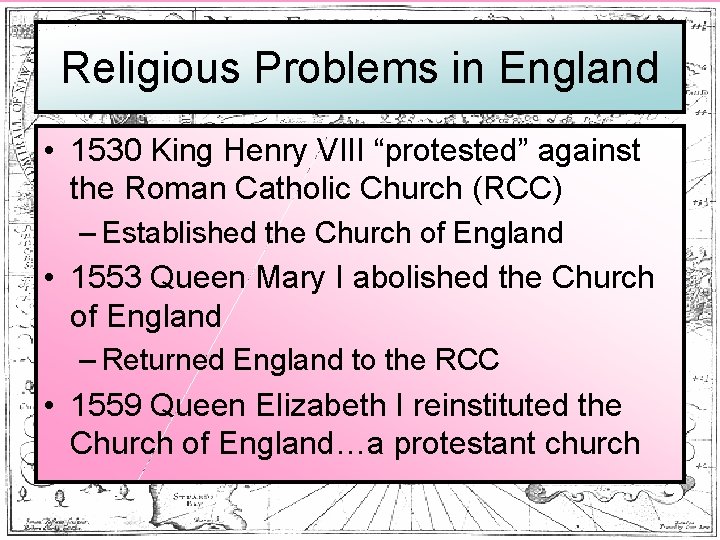 Religious Problems in England • 1530 King Henry VIII “protested” against the Roman Catholic
