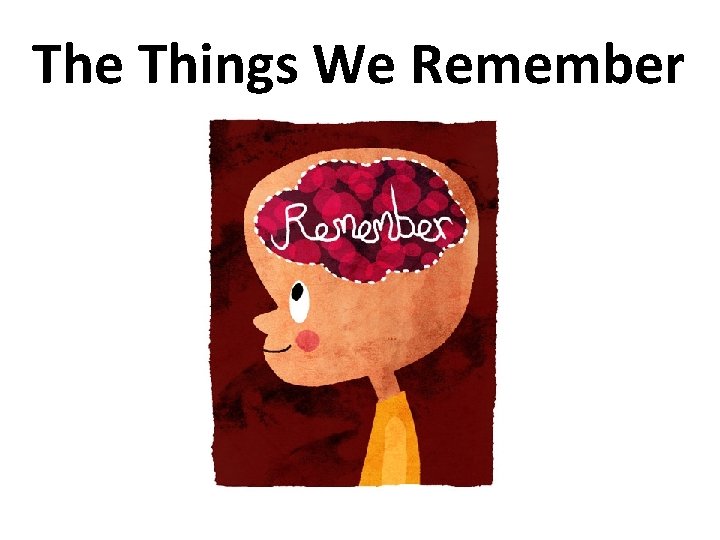 The Things We Remember 