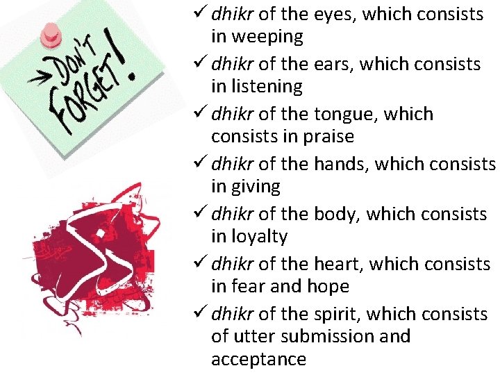 ü dhikr of the eyes, which consists in weeping ü dhikr of the ears,