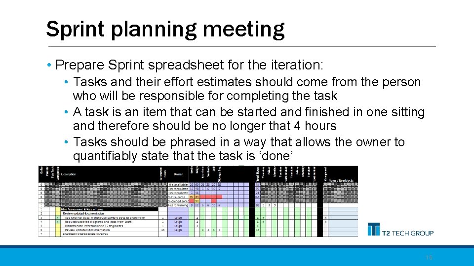 Sprint planning meeting • Prepare Sprint spreadsheet for the iteration: • Tasks and their